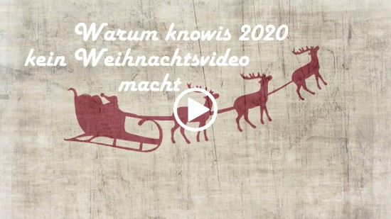 Warum knowis 2020 kein Weihnachtsvideo macht