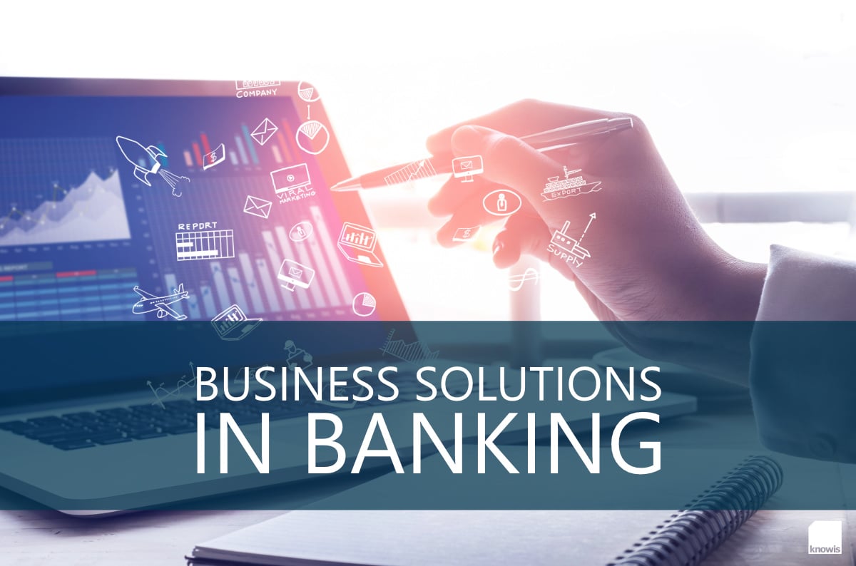 Business Solutions im Banking: Erkenntnisse zum Kunden gewinnen und zentrieren